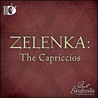 Zelenka: The Capriccios - Daniel Abraham (critical edition); The Bach Sinfonia; Daniel Abraham (conductor)