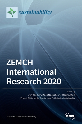 ZEMCH International Research 2020 - Kim, Jun-Tae (Guest editor), and Noguchi, Masa (Guest editor), and Altan, Ha Sim (Guest editor)