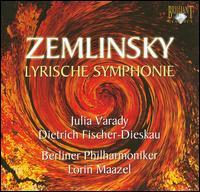 Zemlinsky: Lyrische Symphonie - Dietrich Fischer-Dieskau (baritone); Julia Varady (soprano); Berlin Philharmonic Orchestra; Lorin Maazel (conductor)