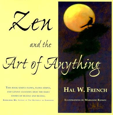 Zen and the Art of Anything - French, Hal W