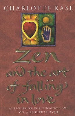 Zen And The Art Of Falling In Love - Kasl, Charlotte