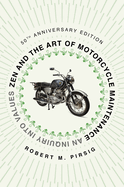 Zen and the Art of Motorcycle Maintenance [50th Anniversary Edition]: An Inquiry Into Values