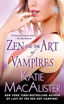 Zen and the Art of Vampires: A Dark Ones Novel - MacAlister, Katie