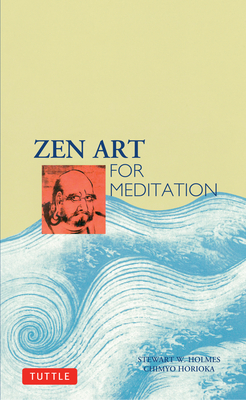 Zen Art for Meditation - Holmes, Stewart W, and Horioka, Chimyo