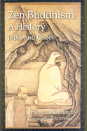 Zen Buddhism: A History (India & China)