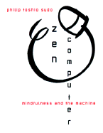 Zen Computer: Mindfulness and the Machine