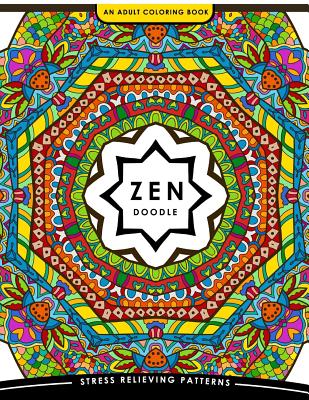 Zen Doodle Coloring Book: Flower Animal and Mandala Coloring Book for Adults - Coloring Books for Adults Relaxation