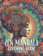 Zen Mandalas, A Meditative Coloring Book for Stress Relief and Relaxation 108 pages: Discover the Art of Relaxation and Mindfulness Through Intricate Mandalas