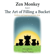 Zen Monkey: The Art of Filling a Bucket. Kindness and happiness in Every Drop