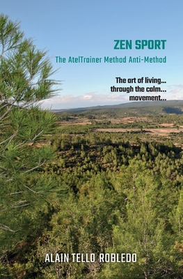 Zen Sport: The AtelTrainer's Method is the method of anti-method (Book 2) - Tello, Alain