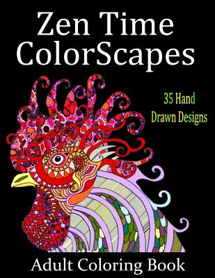 Zen Time Colorscapes: Adult Coloring for Stress Relief and Relaxation - Cheadle, Rick