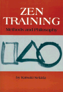 Zen Training: Methods and Philosophy - Sekida, Katsuki, and Sekida, Kazuki, and Grimstone, A V (Editor)