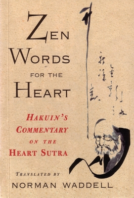 Zen Words for the Heart: Hakuin's Commentary on the Heart Sutra - Waddell, Norman (Translated by)