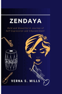 Zendaya: Bold and Beautiful-A Journey of Self-Expression and Empowerment