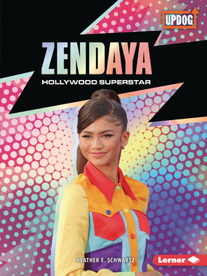 Zendaya: Hollywood Superstar - Schwartz, Heather E