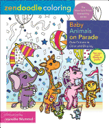 Zendoodle Coloring: Baby Animals on Parade: Cute Critters to Color and Display