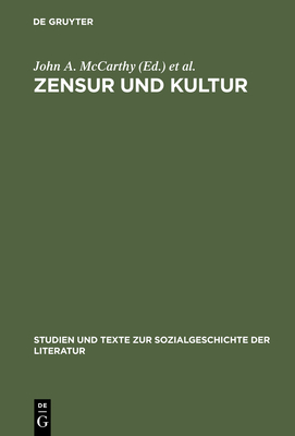 Zensur Und Kultur - McCarthy, John a (Editor), and Von Der Ohe, Werner (Editor)