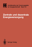 Zentrale Und Dezentrale Energieversorgung: Vde/VDI/Gfpe-Tagung in Schliersee Am 7./8. Mai 1987 - Schaefer, Helmut