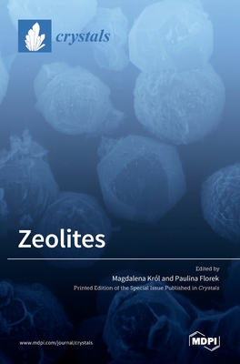 Zeolites - Krl, Magdalena (Guest editor), and Florek, Paulina (Guest editor)