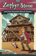 Zephyr Stone and the Haunted Beach House
