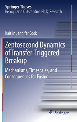 Zeptosecond Dynamics of Transfer triggered Breakup: Mechanisms, Timescales, and Consequences for Fusion - Cook, Kaitlin Jennifer