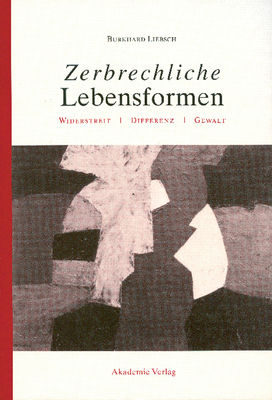 Zerbrechliche Lebensformen - Liebsch, Burkhard