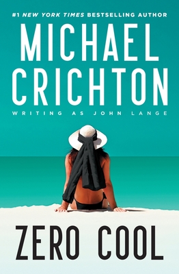 Zero Cool - Crichton Writing as John Lange(tm), Michael, and Crichton, Sherri (Foreword by)