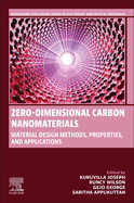 Zero-Dimensional Carbon Nanomaterials: Material Design Methods, Properties and Applications