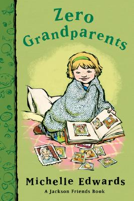 Zero Grandparents: A Jackson Friends Book - Edwards, Michelle