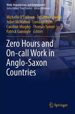 Zero Hours and On-Call Work in Anglo-Saxon Countries - O'Sullivan, Michelle (Editor), and Lavelle, Jonathan (Editor), and McMahon, Juliet (Editor)