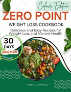 Zero Point Weight Loss Cookbook: Delicious and Easy Recipes for Weight Loss and Vibrant Health