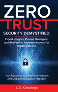 Zero Trust Security Demystified: Your Roadmap to a Resilient Network and Unparalleled Data Protection