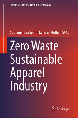 Zero Waste Sustainable Apparel Industry - Muthu, Subramanian Senthilkannan (Editor)