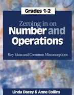 Zeroing in on Number and Operations, Grades 1-2: Key Ideas and Common Misconceptions