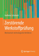 Zerstrende Werkstoffpr?fung: Mechanisch-Technologische Verfahren