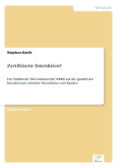 Zertifizierte Interaktion?: Der Einflu der ISO-Normenreihe 9000ff auf die Qualitt der Interaktionen zwischen Dienstleister und Kunden