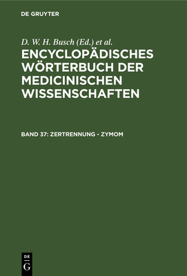 Zertrennung - Zymom: Nachtr?ge, Sachregister - Busch, D W H (Editor), and Gr?fe, Carl Ferdinand (Editor), and Diffenbach, J F (Editor)