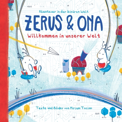 Zerus & Ona: Willkommen in unserer Welt - Tocino, Miriam