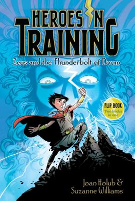 Zeus and the Thunderbolt of Doom/Poseidon and the Sea of Fury: Heroes in Training Flip Book #1-2 - Holub, Joan, and Williams, Suzanne