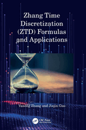 Zhang Time Discretization (Ztd) Formulas and Applications