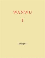 Zheng Bo: WANWU I