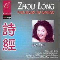 Zhou Long: The Book of Songs - Dong Ya (pipa); Members of the Metropolitan Opera Orchestra; Min Xiao-Fen (pipa); Music From China; Ni Hai-Ye (cello);...