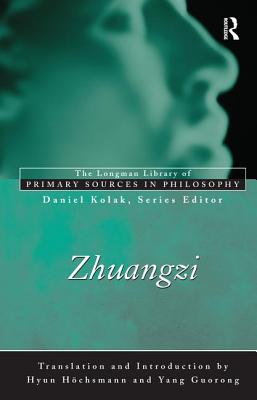 Zhuangzi (Longman Library of Primary Sources in Philosophy) - Tzu, Chuang, and Hochsmann, Hyun (Editor), and Guorong, Yang (Editor)