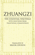 Zhuangzi: The Essential Writings: With Selections from Traditional Commentaries