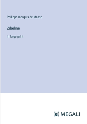 Zibeline: in large print - Massa, Philippe Marquis De