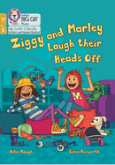Ziggy and Marley Laugh Their Heads Off: Phase 5 Set 4
