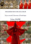 Zigomar Bouche-En-Coeur Livre Second L'Homme D'Amerique