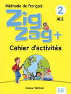 Zigzag+ 2: Cahier d'activit?s - A1.2