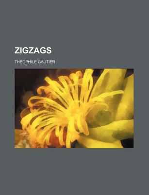 Zigzags - Gautier, Theophile