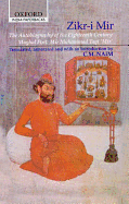 Zikr-I Mir: The Autobiography of the Eighteenth Century Mughal Poet: Mir Muhammad Taqi Mir